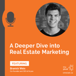 A Deeper Dive into Real Estate Marketing with Branick Weix, Co-Founder and CEO of Aryeo