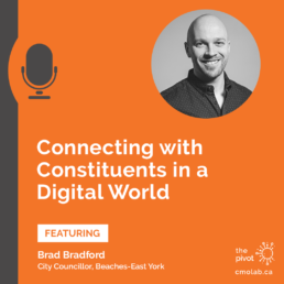 Image of Toronto city councillor Brad Bradford. Title on image is connecting with constituents in a digital world.
