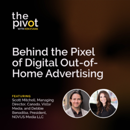 S7:E2 Behind the Pixel of Digital Out-of-Home Advertising with Scott Mitchell and Debbie Benadiba